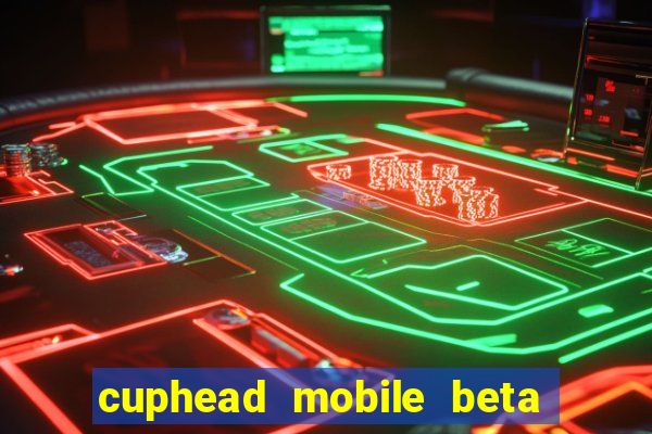 cuphead mobile beta 9.1 download